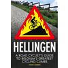 Little, Brown Book Group Hellingen: A Road Cyclist's Guide to Belgium's Greatest Cycling Climbs