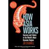 Profile Books How Asia Works: Success and Failure in the World's Most Dynamic Region