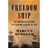 VIKING Freedom Ship: The Uncharted History of Escaping Slavery by Sea