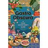 Workman Publishing Gastro Obscura: A Food Adventurer's Guide