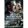Frontline Books The Secret War Between Hitler and Stalin: Intelligence and Counterintelligence on the Eastern Front
