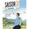 Didier Saison. Méthode de français. Niveaux A2-B1. Cahier d'activité. Per le Scuole superiori. Con CD Audio. Con e-book. Con espansione online [Lingua francese]
