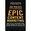 McGraw Hill Epic Content Marketing: How to Tell a Different Story, Break through the Clutter, and Win More Customers by Marketing Less