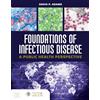 Jones & Bartlett Learning Foundations of Infectious Disease: A Public Health Perspective