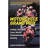 Michael O'Mara Motorcycle Grand Prix: Insider Stories from World Championship Racing