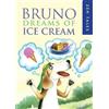 Troika Books Bruno Dreams of Ice Cream: 1 (Zen Tales)