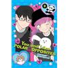 Viz Media You and I Are Polar Opposites, Vol. 3 : Volume 3