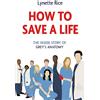 Headline Home How to Save a Life : The Inside Story of Grey's Anatomy
