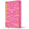 Electric Monkey Believe Me: A beautiful hardback exclusive collector's edition of the final dystopian fantasy romance book in the TikTok sensation Shatter Me series - new for 2026!: 5
