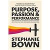 Work Well Group Pty Ltd Purpose, Passion and Performance: How systems for leadership, culture and strategy drive the 3Ps of high-performance organisations