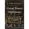 Princeton University Press Great Power Diplomacy : The Skill of Statecraft from Attila the Hun to Kissinger