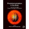 Academic Press Photobiomodulation in the Brain: Low-Level Laser (Light) Therapy in Neurology and Neuroscience