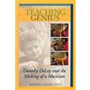 Amadeus Pr Teaching Genius: Dorothy Delay and the Making of a Musician