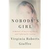 Doubleday Nobody's Girl : A Memoir of Surviving Abuse and Fighting for Justice: The unforgettable memoir by the woman who dared to take on Jeffrey Epstein and Ghislaine Maxwell