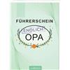 Ars Edition Führerschein - endlich Opa: Humorvolles Geschenkbuch für werdende Großväter