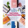 Althea Press The Complete Guide to Natural Soap Making: Create 65 All-Natural Cold-Process, Hot-Process, Liquid, Melt-and-Pour, and Hand-Milled Soaps