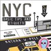 Avon Books NYC Basic Tips and Etiquette: A witty illustrated survival guide to subway seats, bodegas, bike lanes, and cab-hailing for NYC transplants and tourists