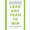 Hachette Go Lead Any Team to Win: Master the Essential Mindset to Motivate, Set Priorities, and Build Your Own Dynasty