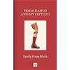 Notting Hill Editions Frida Kahlo and My Left Leg