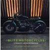 History Pr Ltd Blitz Motorcycles: A Vision of Custom Motorcycles