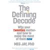 HACHETTE PRAT The Defining Decade: Why Your Twenties Matter and How to Make the Most of Them Now