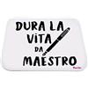 Regali Pazza idea Mouse Pad Decorato Frase Dura La Vita - 30x25 cm - Materiale Antiscivolo - Design Ispiratore - Uso per Ufficio e Scuola - Collezione Insegnante