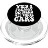 Collezionista Di Auto Auto D'epoca Auto Yes I Really Do Need All These Cars Veicolo PopSockets PopGrip per MagSafe