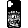 Built 61th Birthday Gifts for Men Women Custodia per iPhone 16 Plus Divertente regalo per il 61° compleanno per uomini e donne di 61 anni