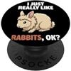 Rabbit Breeds Animal Cute Rabbits DonaOn I Just Really Like Conigli Ok Animale Carino Leone Coniglio PopSockets PopGrip Adesivo