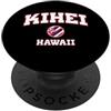 Kihei HI Souvenirs & Gifts by DV8sTees Kihei Hawaii (HI) PopSockets PopGrip Adesivo