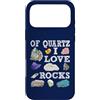 Abbigliamento artistico Custodia per iPhone 17 Pro Max Of Quartz I Love Rocks Rock Quartz Lover Rock Seeker Apparel