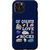 Abbigliamento artistico Custodia per iPhone 11 Pro Of Quartz I Love Rocks Rock Quartz Lover Rock Seeker Apparel