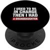 I Used To Be In Charge Then I Had A Tees Avevo il comando e poi avevo una nipote PopSockets PopGrip Adesivo