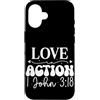 Espressioni di Fede Ispiratrici Custodia per iPhone 16 Amore in Azione - Citazione Motivazionale 1 Giovanni 3:18