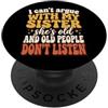 Sorella Maggiore Fratello/sorella Famigl I Can't Argue With My Sister She's Old Prendere In Giro PopSockets PopGrip Adesivo