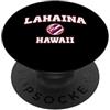 Lahaina HI Souvenirs & Gifts by DV8sTees Lahaina Hawaii (HI) PopSockets PopGrip Adesivo