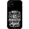 Built 61th Birthday Gifts for Men Women Custodia per iPhone 11 Divertente regalo per il 61° compleanno per uomini e donne di 61 anni