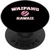 Waipahu HI Souvenirs & Gifts by DV8sTees Waipahu Hawaii (HI) PopSockets PopGrip Adesivo