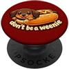 Dachshund Humor Co. Divertente impugnatura per telefono con motivo a forma di bassotto per hot dog Don't Be a Weenie PopSockets PopGrip Adesivo