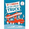 Random House Books for Young Readers If I Drove an Ice Cream Truck--by the Cat in the Hat