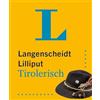 Langenscheidt bei PONS Langenscheidt Lilliput Tirolerisch: Tirolerisch-Hochdeutsch / Hochdeutsch-Tirolerisch im Miniformat