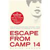Pan Escape from Camp 14: One Man's Remarkable Odyssey from North Korea to Freedom in the West. Trade Paperback [Lingua inglese]