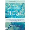 Destiny Image Authority to Heal Leader's guide: Restoring the Lost Inheritance of God's Healing Power