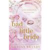 Orion Bad Little Bride : The sizzling new contract 03riage romance from the million-copy bestselling author