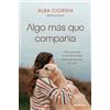 Roca Editorial Algo más que compañía / Something More than Company: Hay amores incondicionales que nos salvan la vida