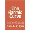 CreateSpace Independent Publishing Platf The Karmic Curve: How to have it (nearly) all, but not all at the same time