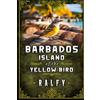 Irish Sea Trading Co: Ltd: Barbados, Island Of The Yellow Bird