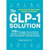 Adams Media The Glp-1 Solution: 175+ Strategies, Tips, and Tools to Maximize Your Weight Loss and Feel Your Best on Semaglutide, Tirzepatide, and More