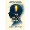 Adhyyan Books The Unlock Effect: The Mindset Shift That Ignites Purpose, Passion and Performance