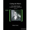 Newtonian Press Coding the Matrix: Linear Algebra through Applications to Computer Science